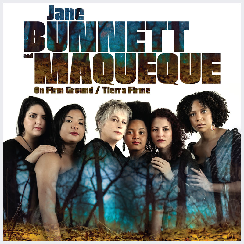 Jane Bunnett and Maqueque - OnFirm Ground/Tierra Firme